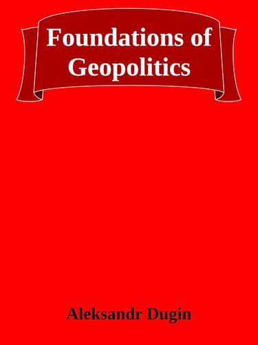 Foundations of Geopolitics: The Geopolitical Future of Russia