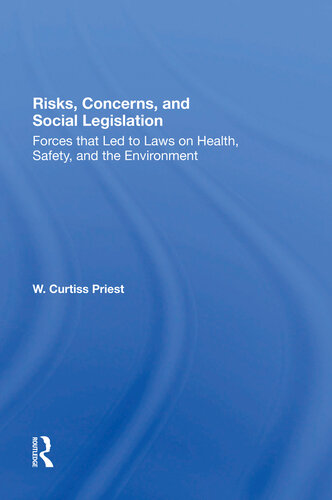 Risks, Concerns, and Social Legislation: Forces That Led to Laws on Health, Safety, and the Environment