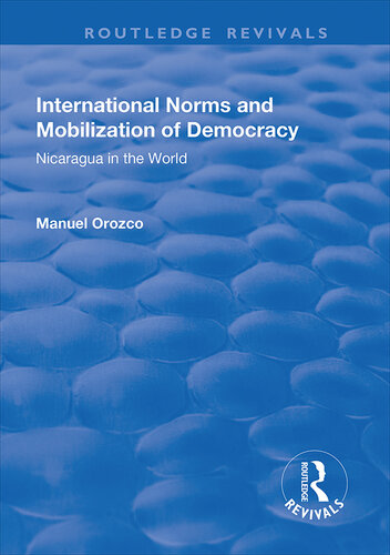 International Norms and Mobilization for Democracy: Nicaragua in the World: Nicaragua in the World