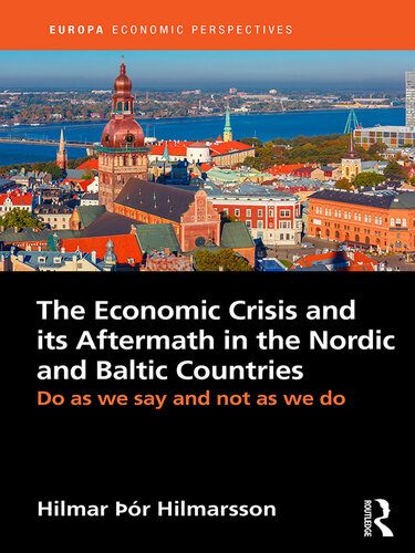 The Economic Crisis and Its Aftermath in the Nordic and Baltic Countries: Do as We Say and Not as We Do