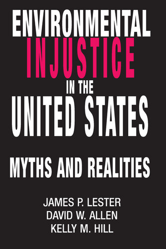 Environmental Injustice in the U.S.: Myths and Realities
