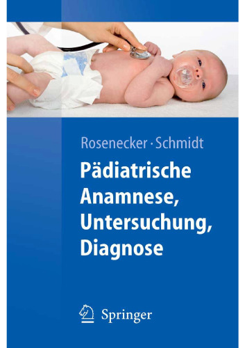Pädiatrische Anamnese, Untersuchung, Diagnose (Springer-Lehrbuch)