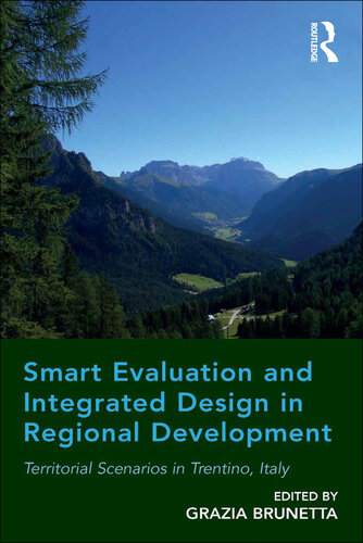 Smart Evaluation and Integrated Design in Regional Development: Territorial Scenarios in Trentino, Italy