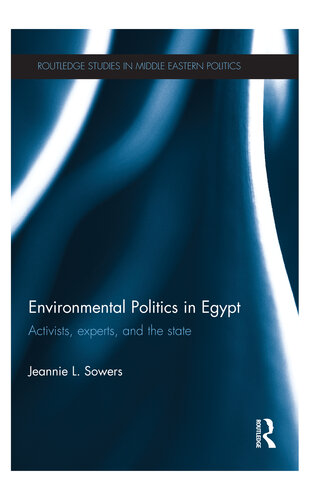 Environmental Politics in Egypt: Activists, Experts and the State