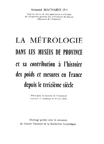 La métrologie dans les musées de province et sa contribution à l'histoire des poids et mesures en France depuis le treizième siècle