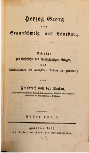 Herzog Georg von Braunschweig und Lüneburg : Beiträge zur Geschichte des Dreißigjährigen Krieges, nach Originalquellen des Königlichen Archivs zu Hannover