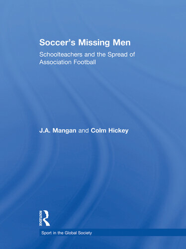 Soccer's missing men : schoolmasters and the spread of association football