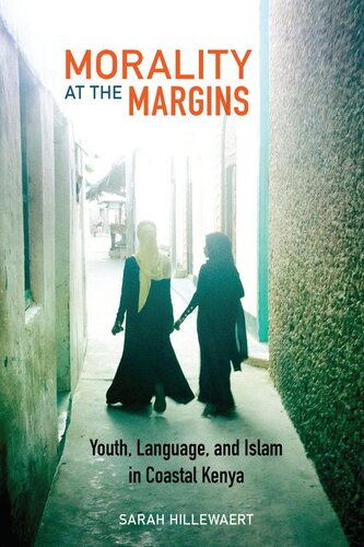 Morality at the margins : youth, language, and Islam in coastal Kenya