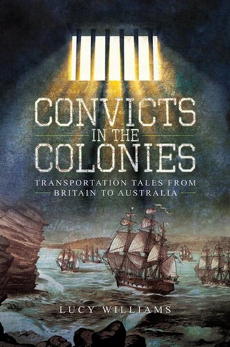 Convicts in the colonies : transportation tales from Britain to Australia