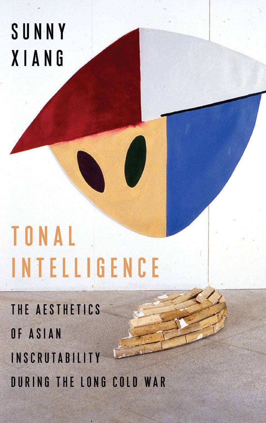 Tonal Intelligence: The Aesthetics of Asian Inscrutability During the Long Cold War