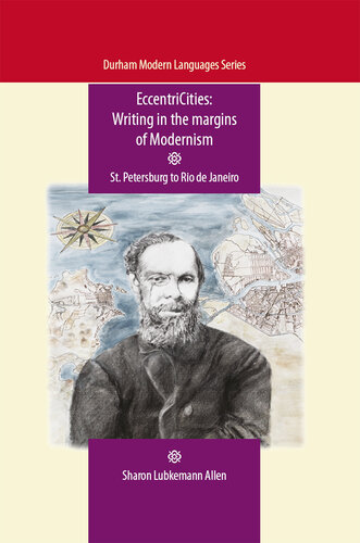 EccentriCities : writing in the margins of modernism : St. Petersburg to Rio de Janeiro