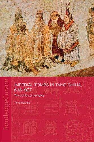Imperial tombs in Tang China, 618-907 the politics of paradise