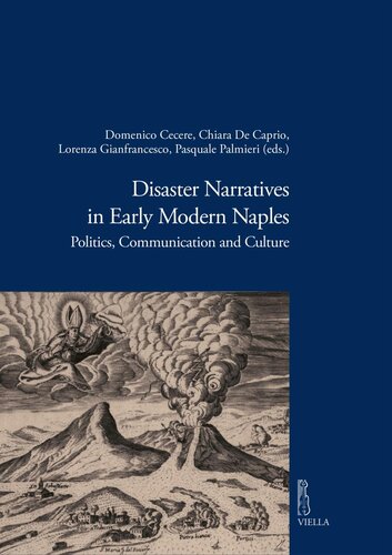 Disaster narratives in early modern Naples : politics, communication and culture