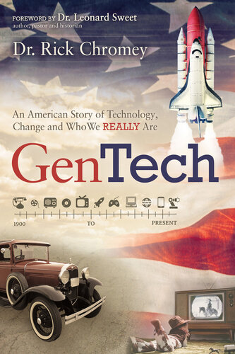 GenTech : an American story of technology, change and who we really are (1900-present)
