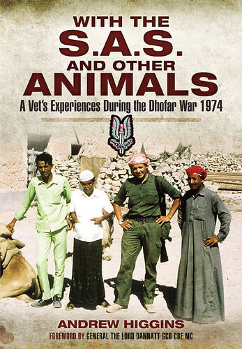 With the SAS and other animals : a vet's war : the story of a young veterinary officer, seconded to the Special Air Service Regiment for six months during covert operations in the Arabian Gulf in 1974