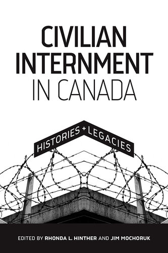 Civilian Internment in Canada : Histories and Legacies.