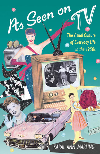 As seen on TV : the visual culture of everyday life in the 1950s