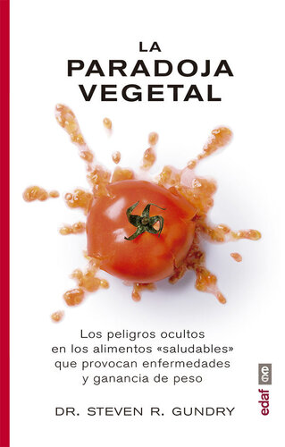 La paradoja vegetal.Los peligros ocultos en los alimentos 