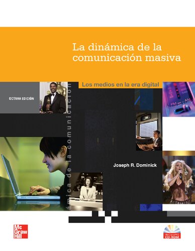 La dinámica de la comunicación masiva : los medios en la era digital