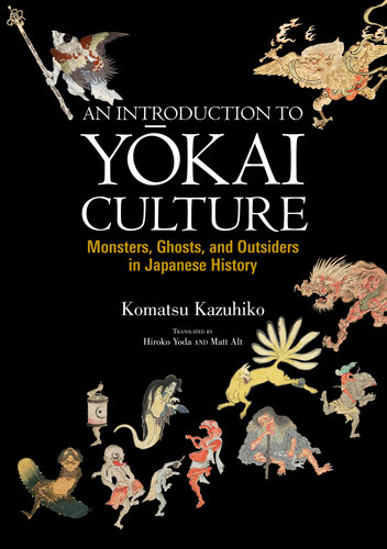 An Introduction to Yōkai Culture: Monsters, Ghosts, and Outsiders in Japanese History