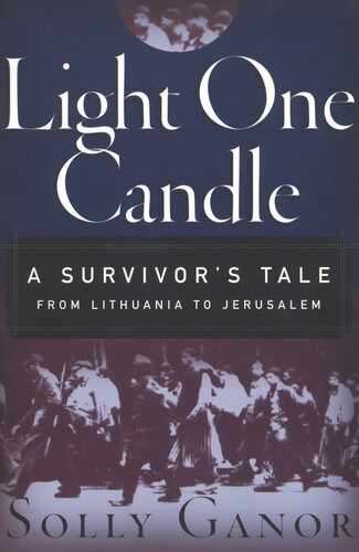 Light One Candle: A Survivor's Tale from Lithuania to Jerusalem