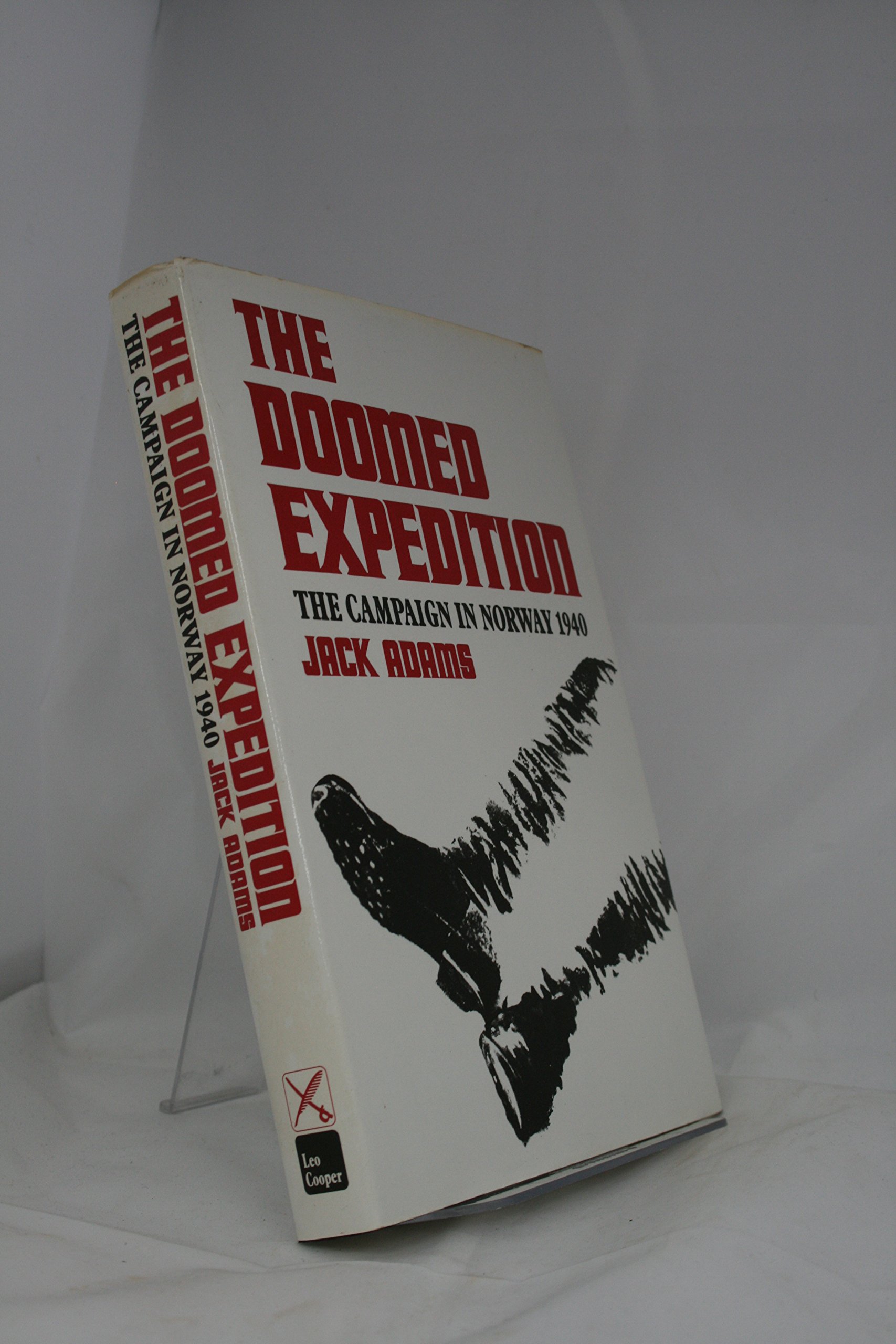 Doomed Expedition: The Norwegian Campaign of 1940