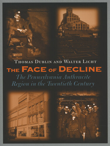 The face of decline : the Pennsylvania anthracite region in the twentieth century