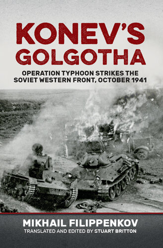 Konev's golgotha : Operation Typhoon strikes the Soviet Western Front, October 1941