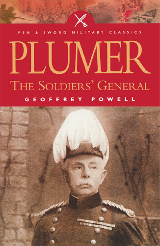 Plumer : the soldiers' general : a biography of Field-Marshal Viscount Plumer of Messines