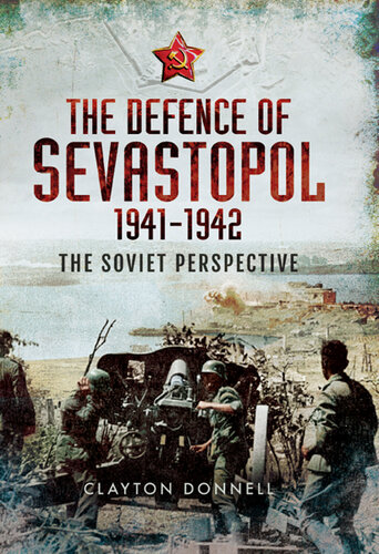 The defence of Sevastopol 1941-1942 the Soviet perspective