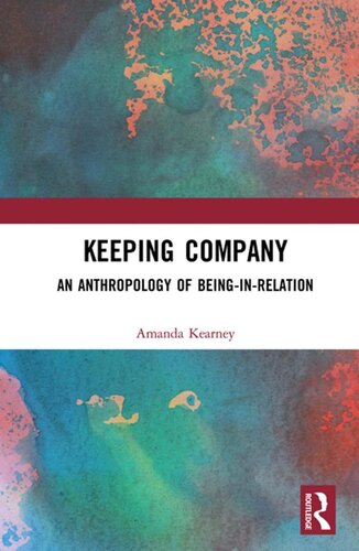 Keeping company : an anthropology of being-in-relation