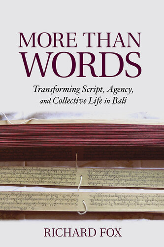 More than words : transforming script, agency, and collective life in Bali