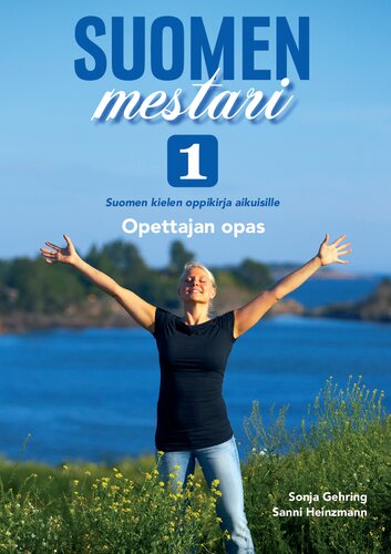 Suomen mestari : suomen kielen oppikirja aikuisille. 1, Opettajan opas ...