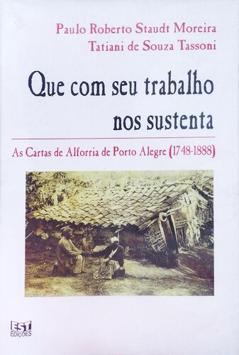 Que com seu trabalho nos sustenta: as cartas de alforria de Porto Alegre (1748-1888) - Escravidão negra no Brasil