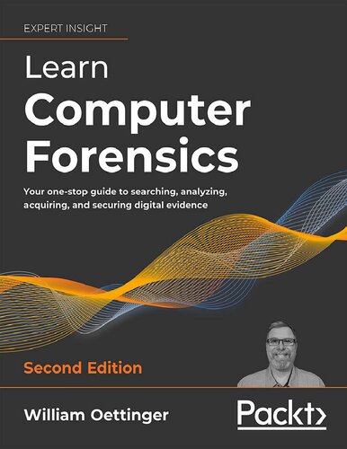 Learn Computer Forensics - Your One-Stop Guide to Searching, Analyzing, Acquiring, and Securing Digital Evidence