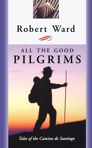 All the Good Pilgrims: Tales of the Camino de Santiago