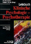 Lehrbuch Klinische Psychologie. Psychotherapie. Klassifikation, Diagnostik, Ätiologie, Intervention.