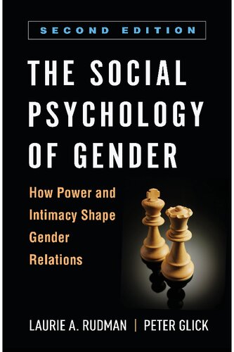 The Social Psychology of Gender: How Power and Intimacy Shape Gender Relations