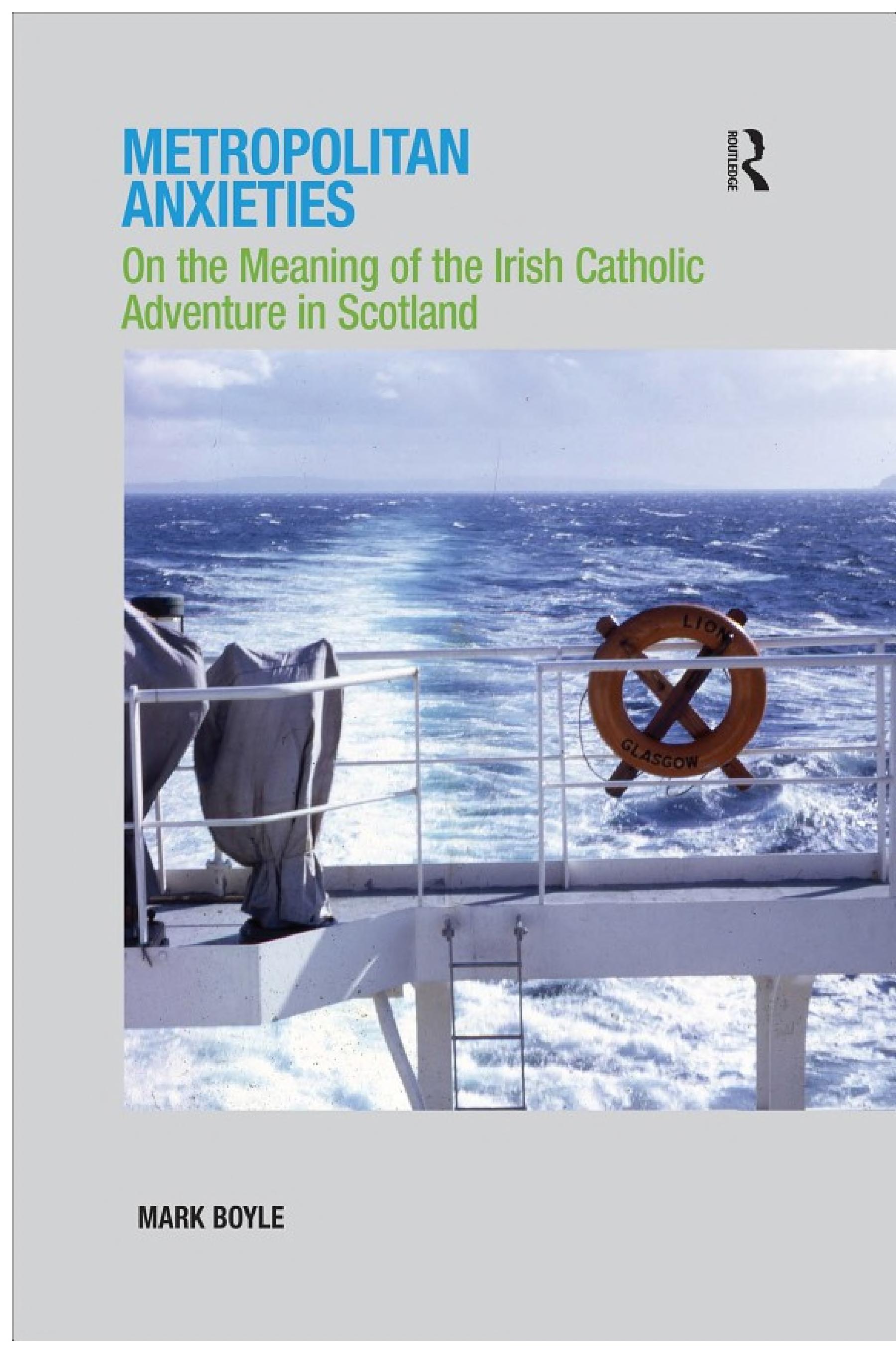 Metropolitan Anxieties: On the Meaning of the Irish Catholic Adventure in Scotland