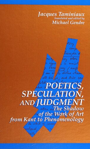 Poetics, Speculation, and Judgment: The Shadow of the Work of Art from Kant to Phenomenology