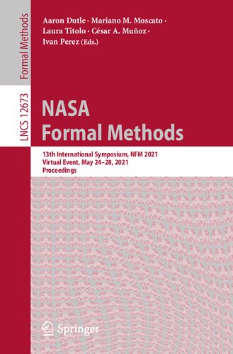 NASA formal methods: 13th International Symposium, NFM 2021, virtual event, May 24-28, 2021 : proceedings /