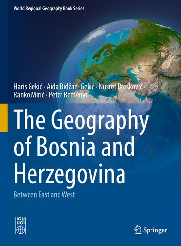 The Geography of Bosnia and Herzegovina -- Between East and West