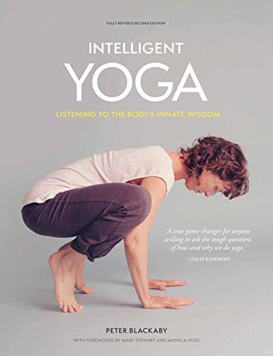 Intelligent Yoga: Listening to the Body’s Innate Wisdom