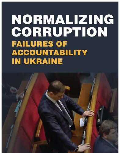 Normalizing Corruption: Failures of Accountability in Ukraine