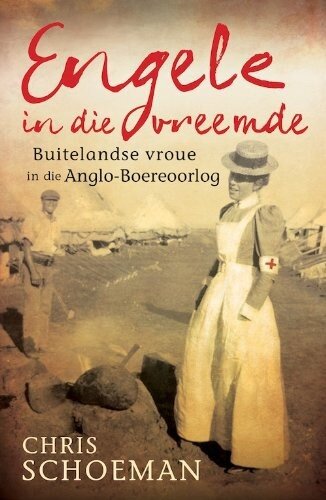 Engele in die vreemde. Buitelandse vroue in die Anglo-Boereoorlog