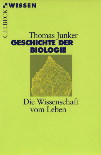 Geschichte der Biologie: Die Wissenschaft vom Leben