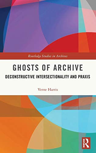 Ghosts of Archive; Deconstructive Intersectionality and Praxis