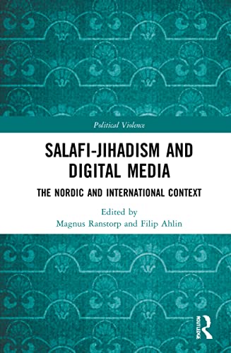 Salafi-Jihadism and Digital Media: The Nordic and International Context