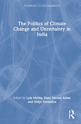 The Politics of Climate Change and Uncertainty in India