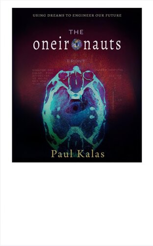 The Oneironauts: Using dreams to engineer our future